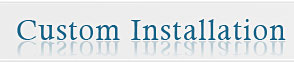 Custom Installation